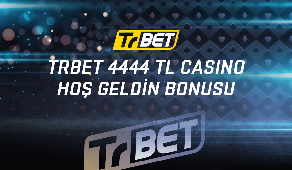 TrBet 4444 TL Casino Hoş Geldin Bonusu