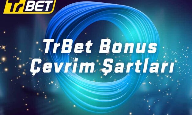 TrBet Bonus Çevrim Şartları