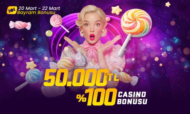Bayrama Özel 50.000 TL’ye kadar %100 Casino Bonusu