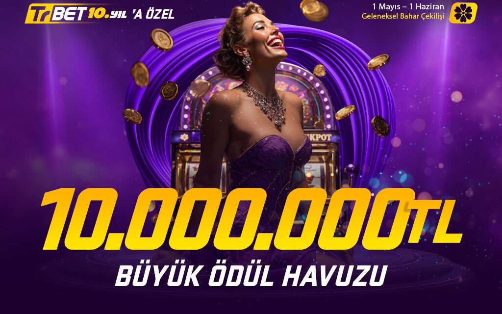 10. Yıla Özel 10 Milyon TL Büyük Ödül Havuzu Sizi Bekliyor
